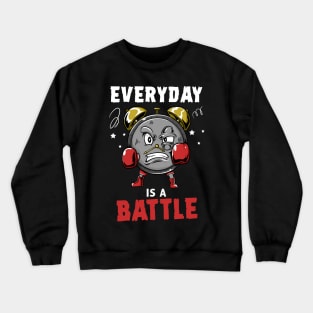 Everyday is a Battle Alarm Clock Boxing Gloves Crewneck Sweatshirt